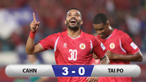 Kết quả CAHN 3–0 Tai Po: Thắng cách biệt, CAHN dẫn đầu bảng E